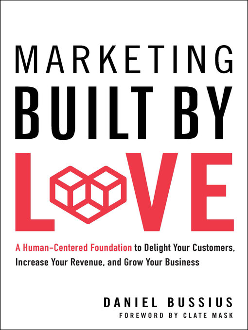 Title details for Marketing Built by Love by Daniel Bussius - Available